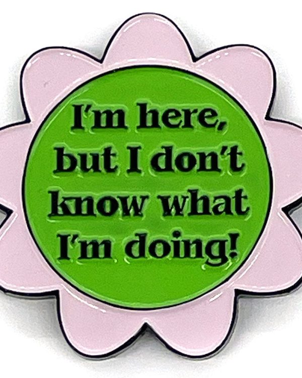 I Don t Know What I m Doing Pin Cheap - Image 2