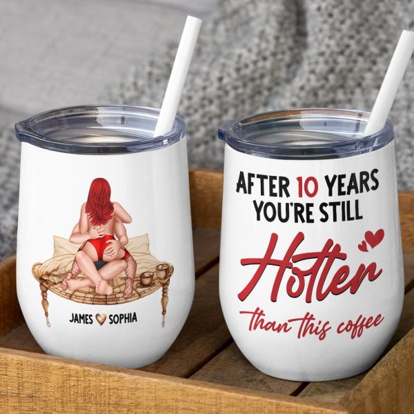 After 10 Years You re Still Hotter Than This Coffee, Personalized Mug, Valentine Gifts, Couple Gifts, 131211 Supply - Image 4